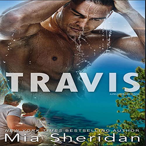 Travis (Pelion Lake, 1) by Mia Sheridan Goodreads
