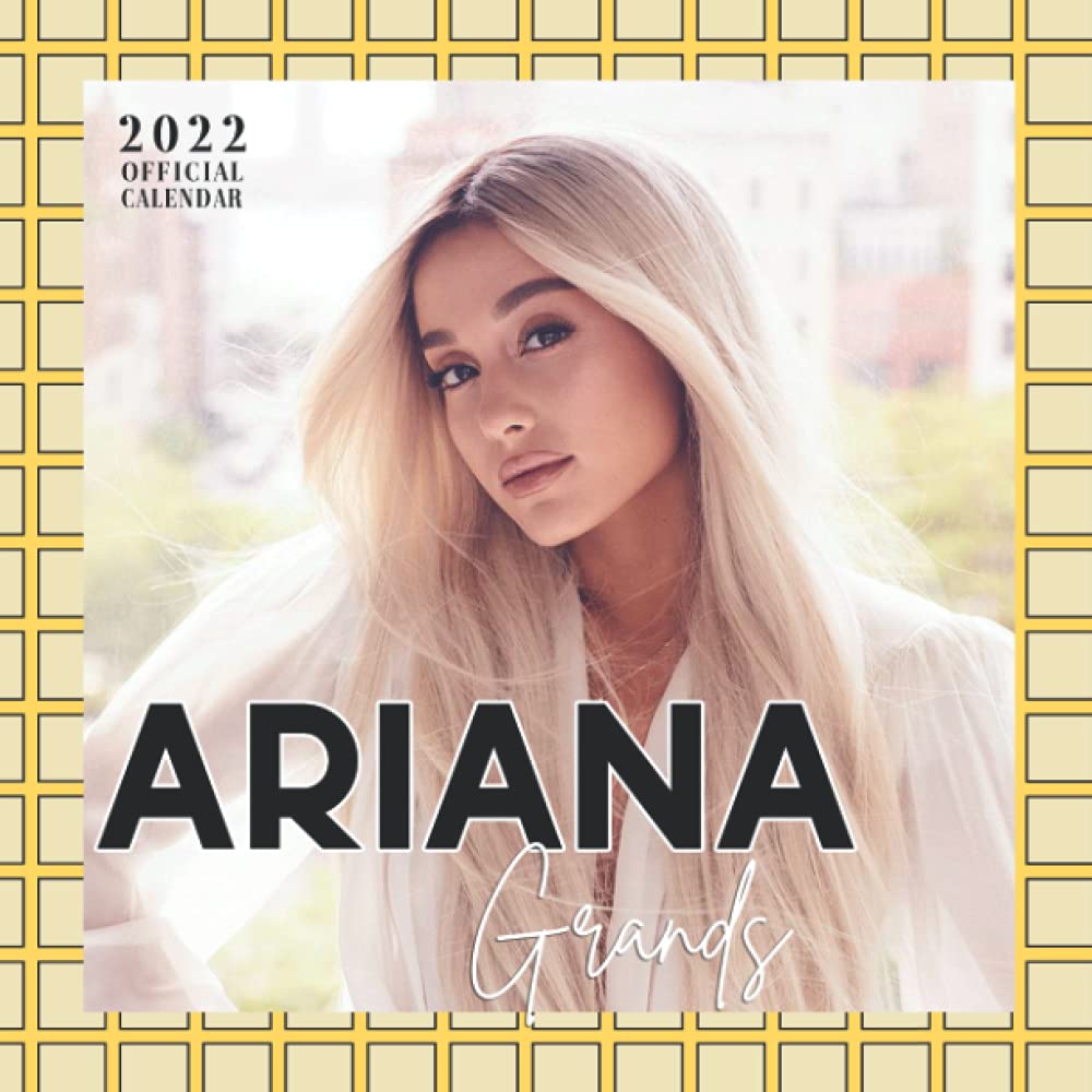Ariana Grande 2022 Calendar: Ariana Grande Official 2022 Monthly Planner,  Square Calendar with 18 Exclusive Ariana Grande Photoshoots from September  2021 to December 2022 by Marthasser Reeveshera | Goodreads
