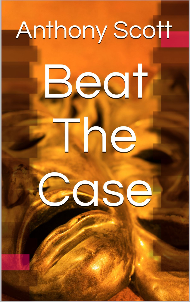 Beat The Case by Anthony Scott Goodreads