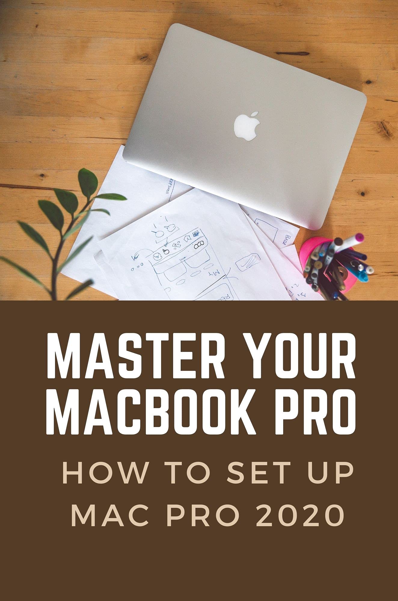 Master Your MacBook Pro How To Set Up Mac Pro 2020 Skills For Macbook
