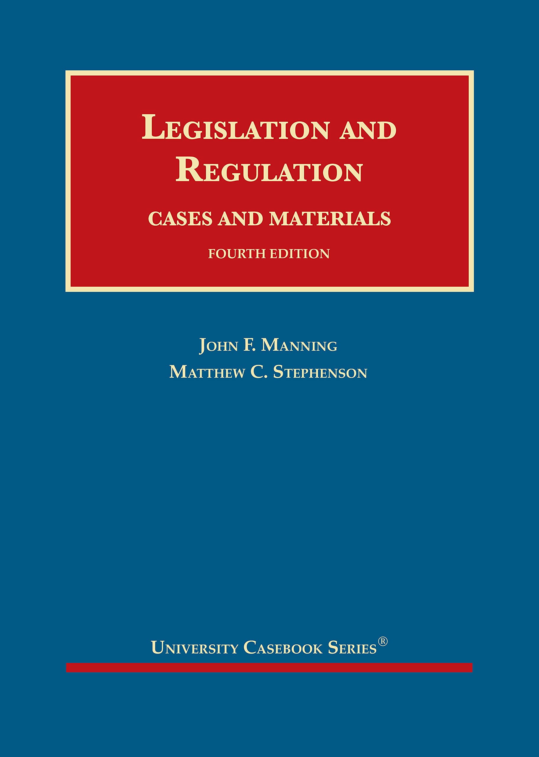 Legislation and Regulation, Cases and Materials