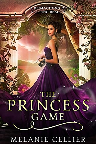 The Princess Game: a Reimagining of Sleeping Beauty (The Four Kingdoms, #4)