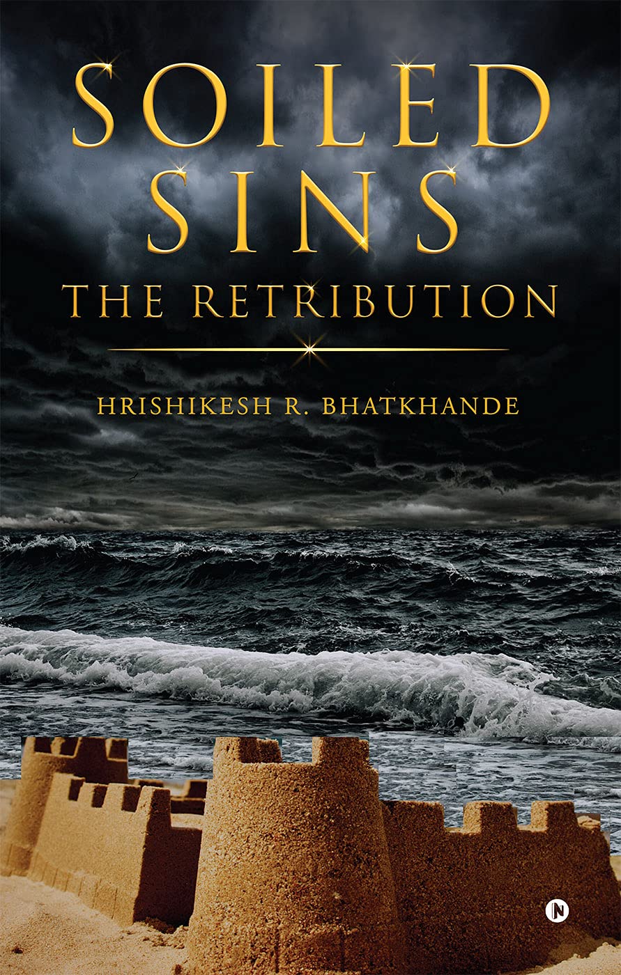 Soiled Sins The Retribution by Hrishikesh R. Bhatkhande | Goodreads