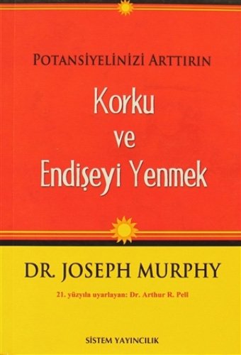 Potansiyelinizi Arttirin - Korku ve Endiseyi Yenmek book cover
