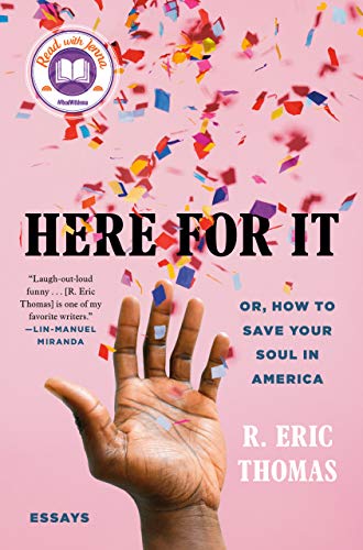 Here for It; Or, How to Save Your Soul in America: Essays