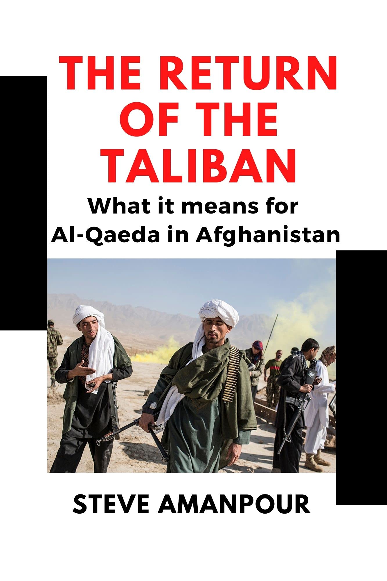 The Return of The Taliban: What it means for Al-Qaeda in Afghanistan by