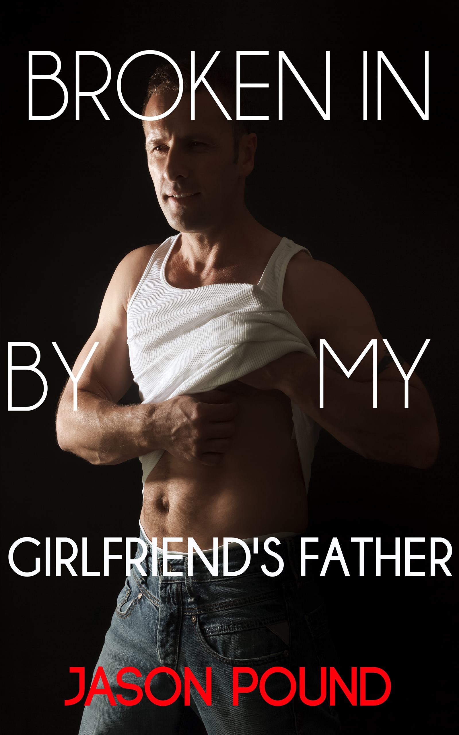 Broken In By My Girlfriend's Father