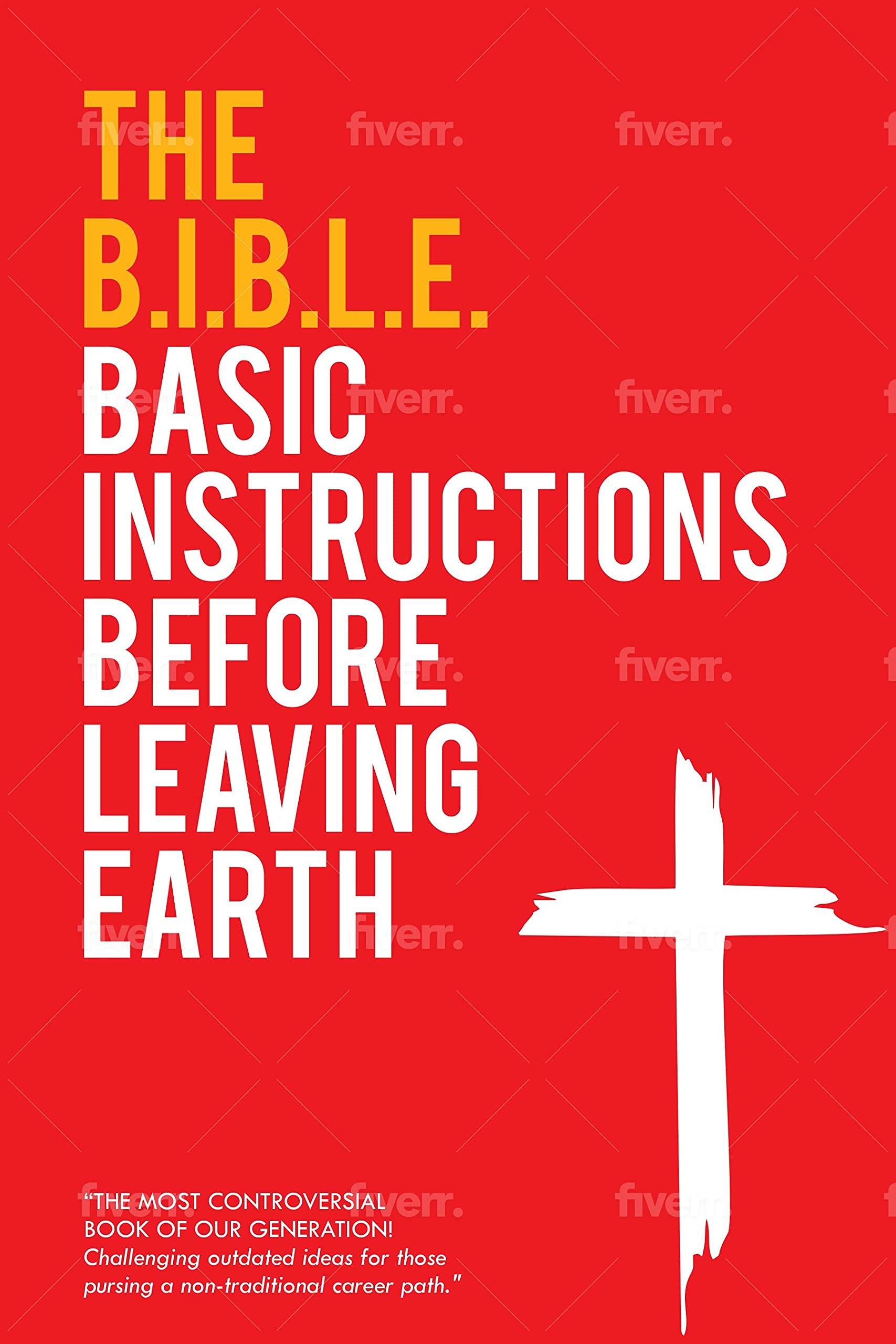 The B.I.B.L.E. Basic Instructions Before Leaving Earth Basic