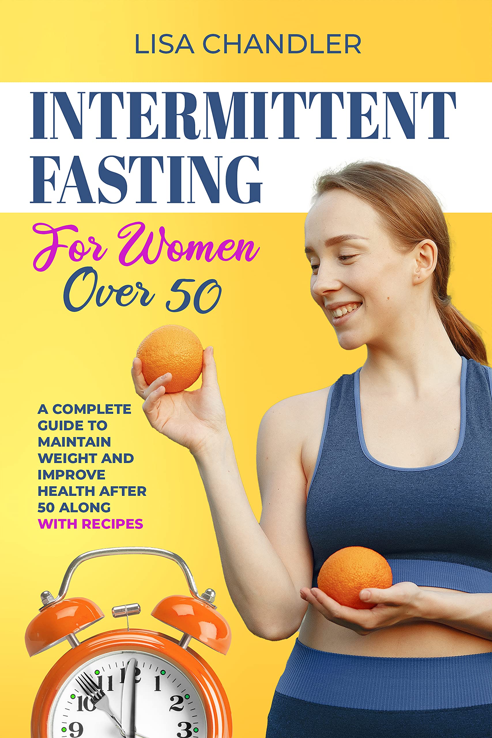 Intermittent Fasting for Women over 50: A Complete Guide to Maintain ...