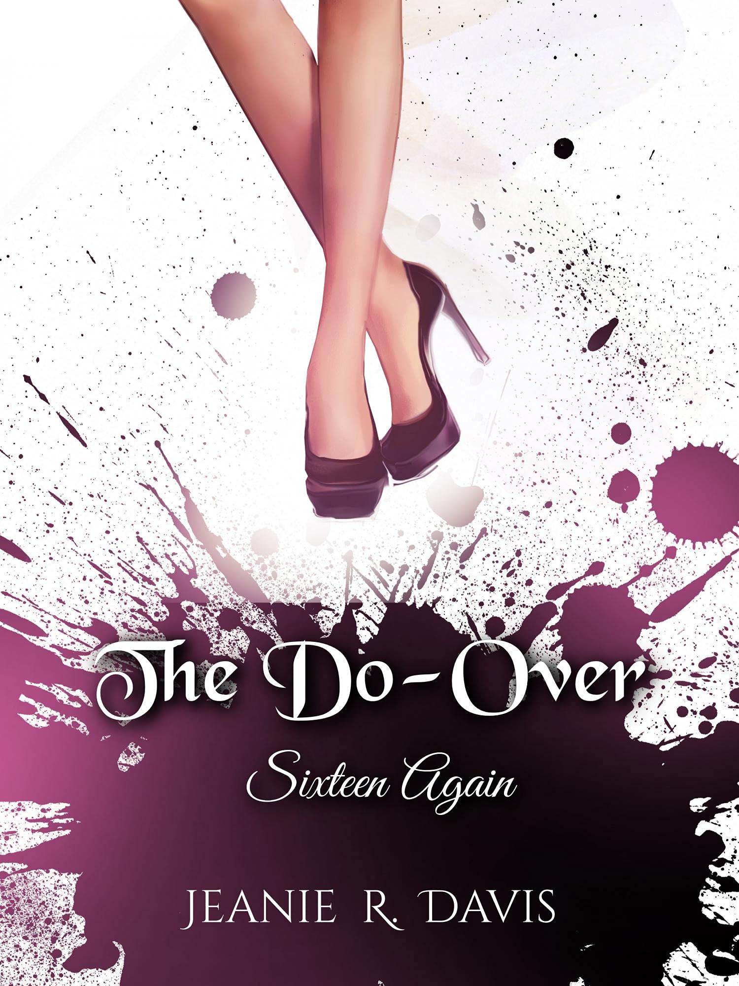 The Do-Over: Sixteen Again
