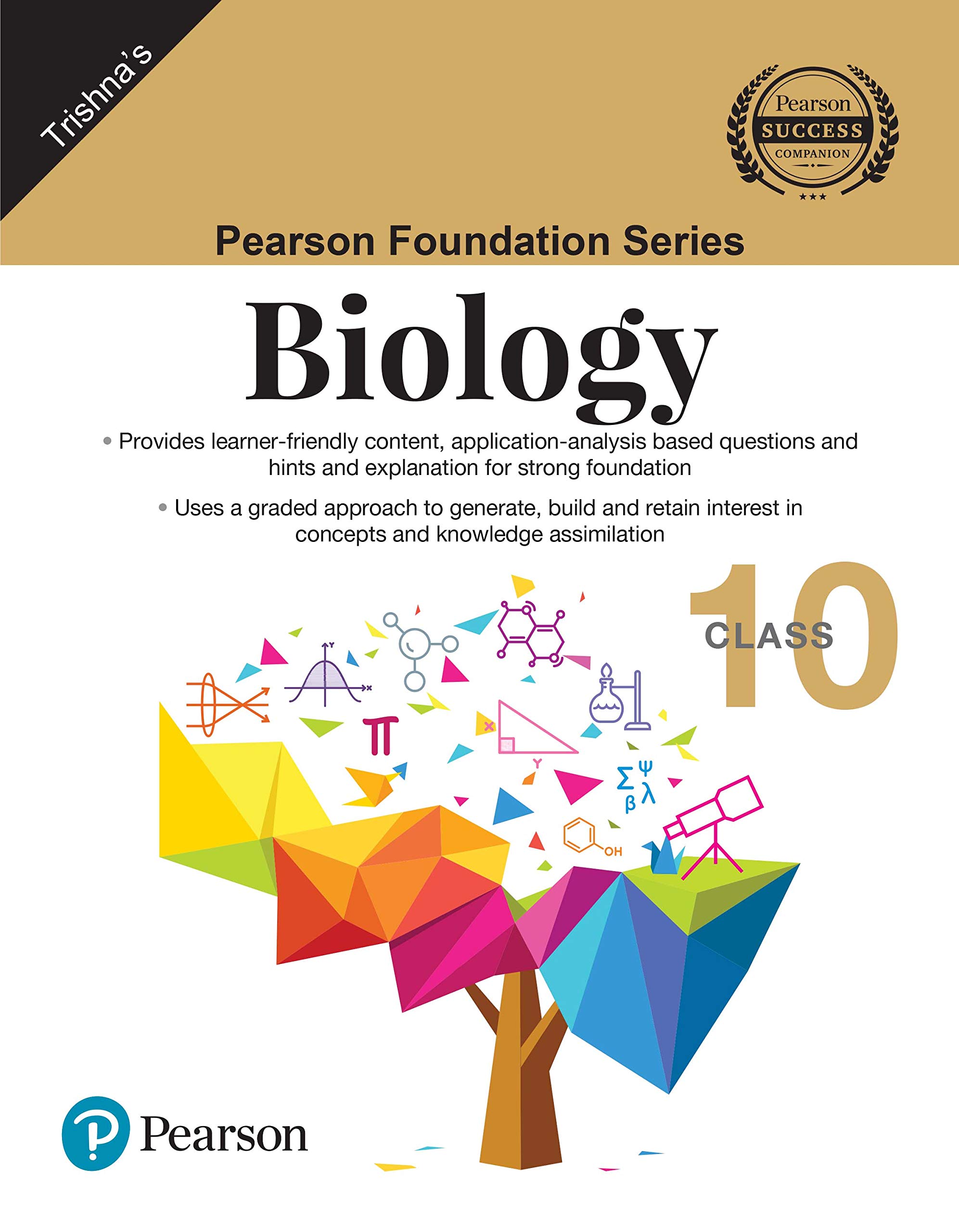 Pearson Foundation Series Biology Class 10 by Trishna Knowledge