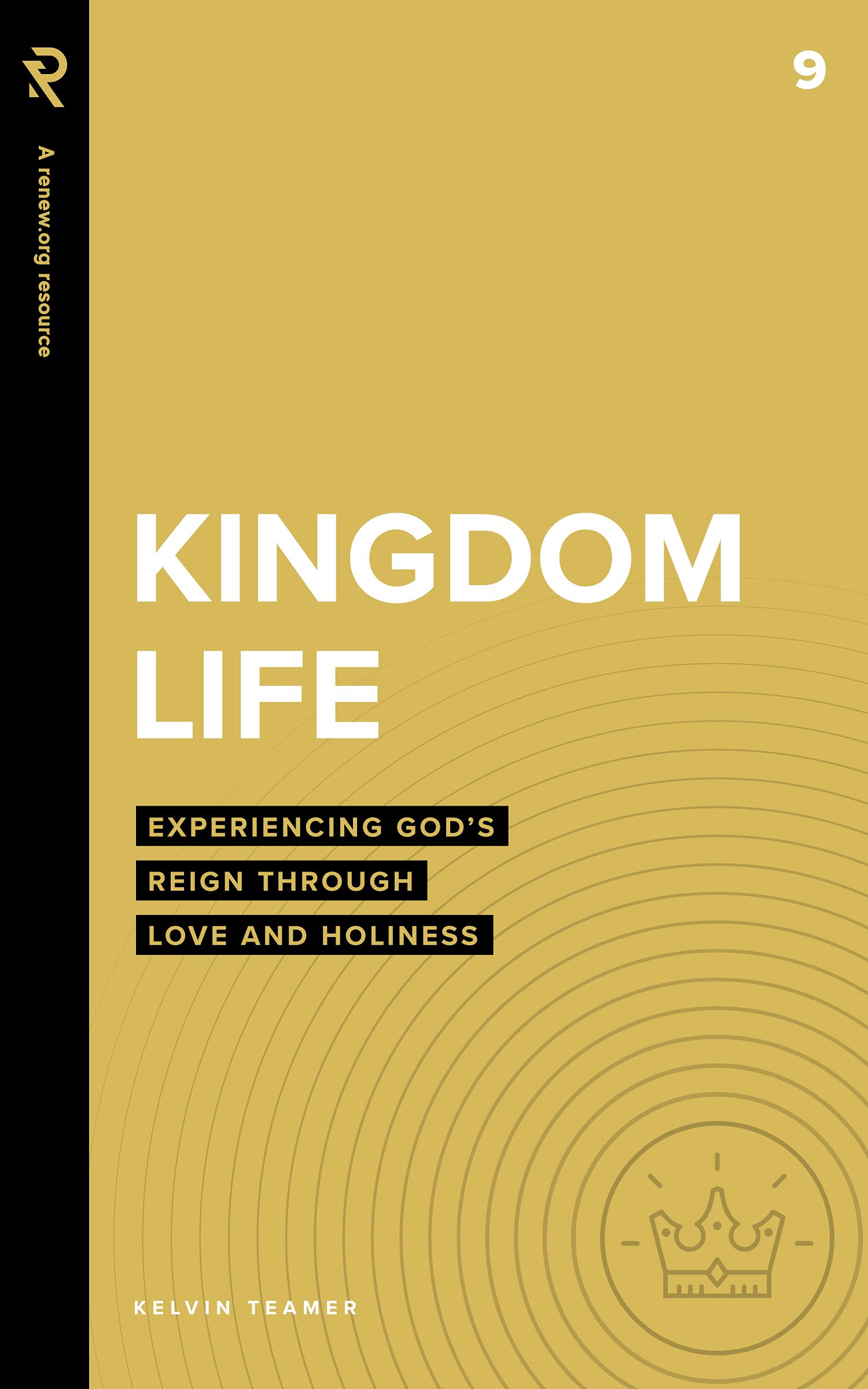Kingdom Life: Experiencing God's Reign Through Love and Holiness