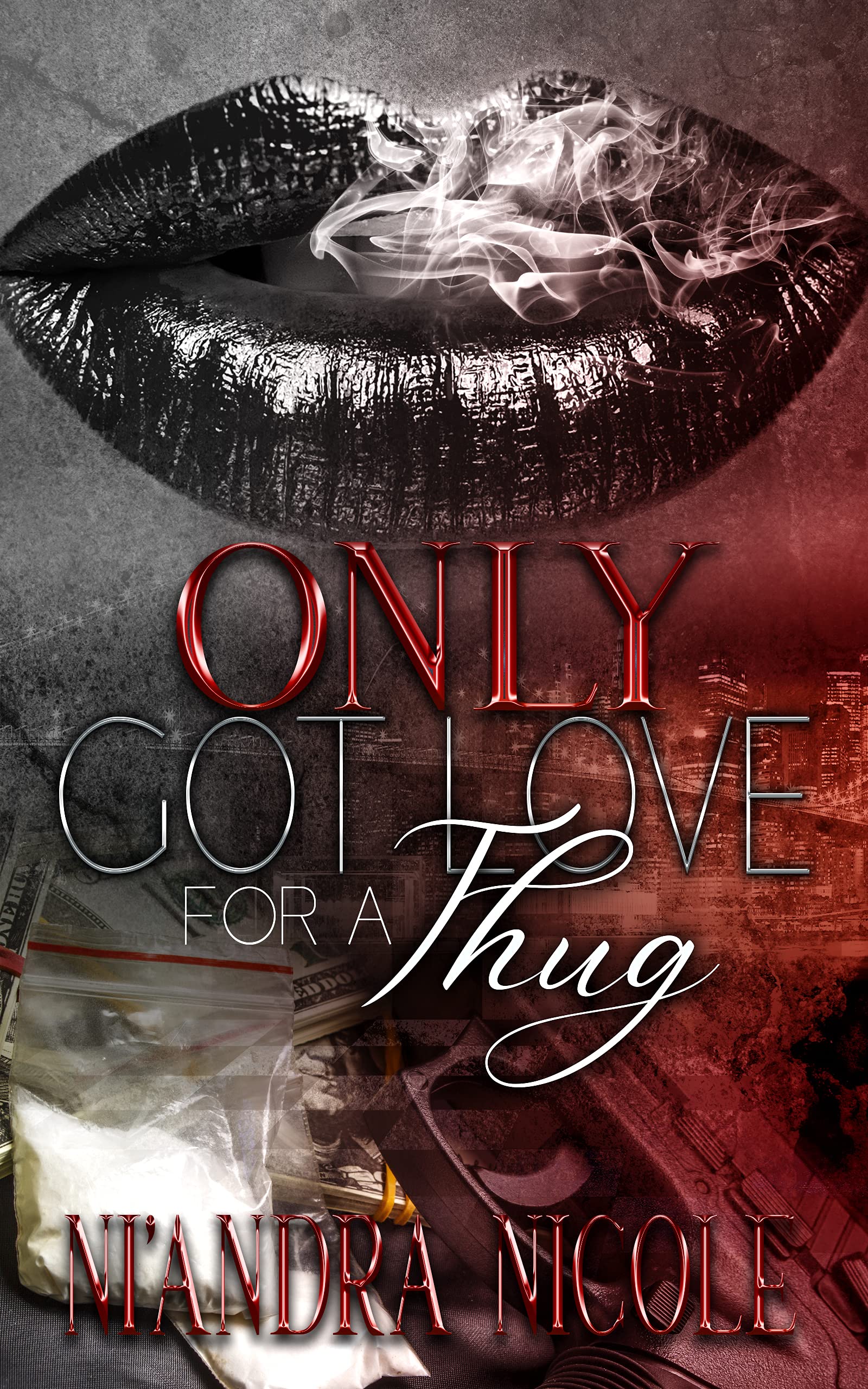 Only Got Love for A Thug by Ni'Andra Nicole | Goodreads