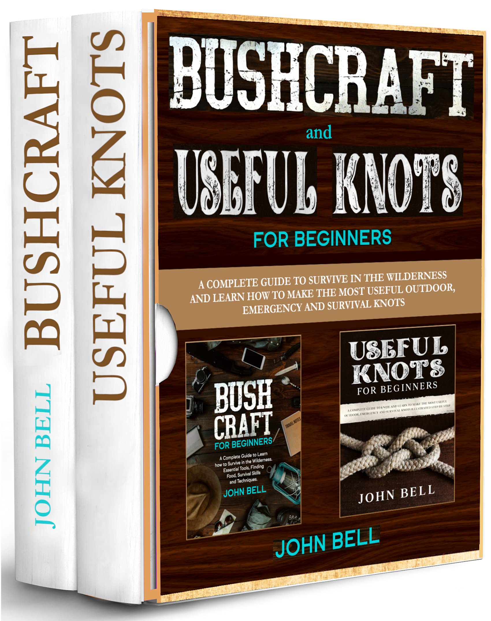 Bushcraft and Useful Knots for Beginners 2 BOOKS IN 1 A Complete