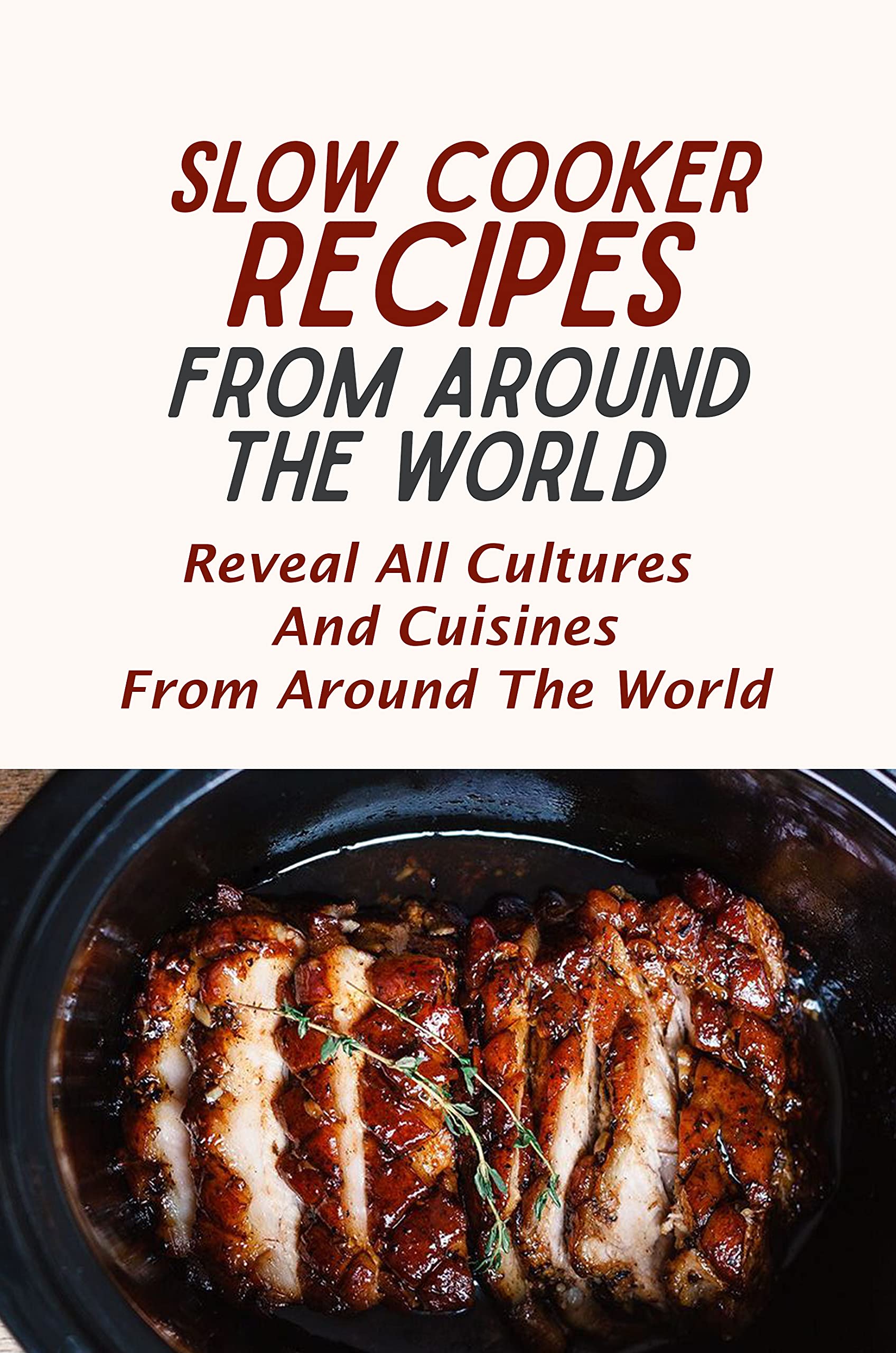 Slow Cooker Recipes From Around The World Reveal All Cultures And