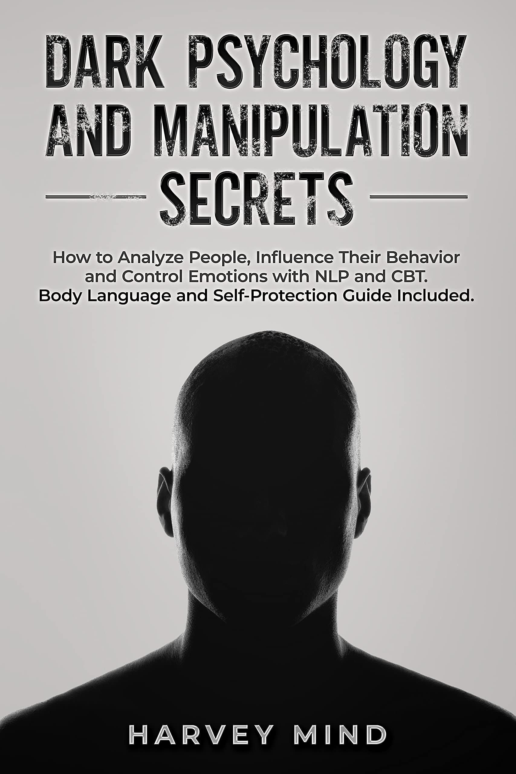 Dark Psychology and Manipulation Secrets: How to Analyze People ...