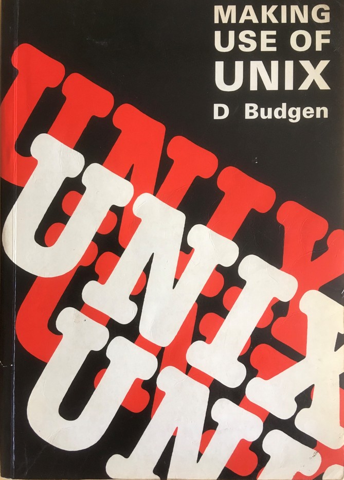 Making Use of the Unix Operating System by D. Budgen | Goodreads