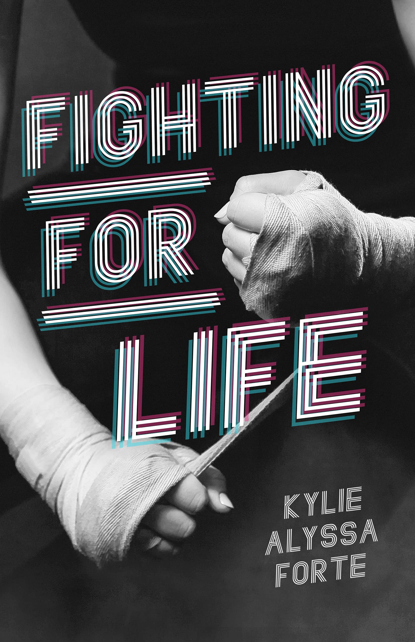 Fighting For Life by Kylie Alyssa Forte Goodreads