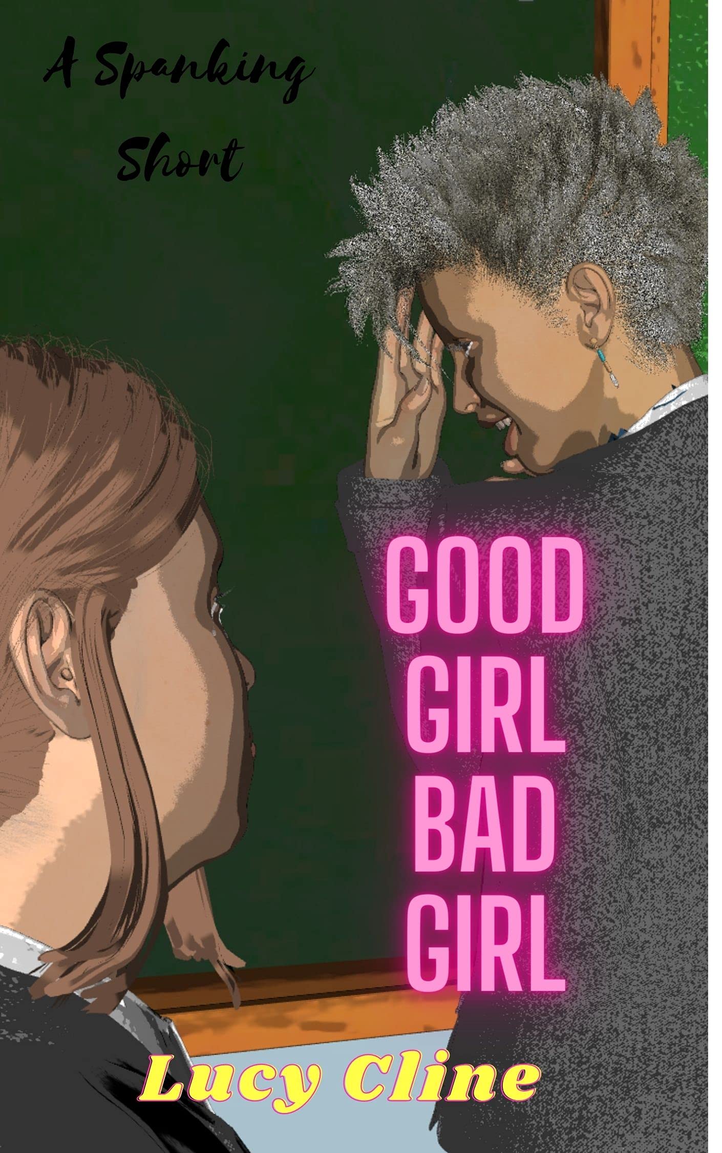 Good Girl, Bad Girl A Spanking Short Story by Lucy