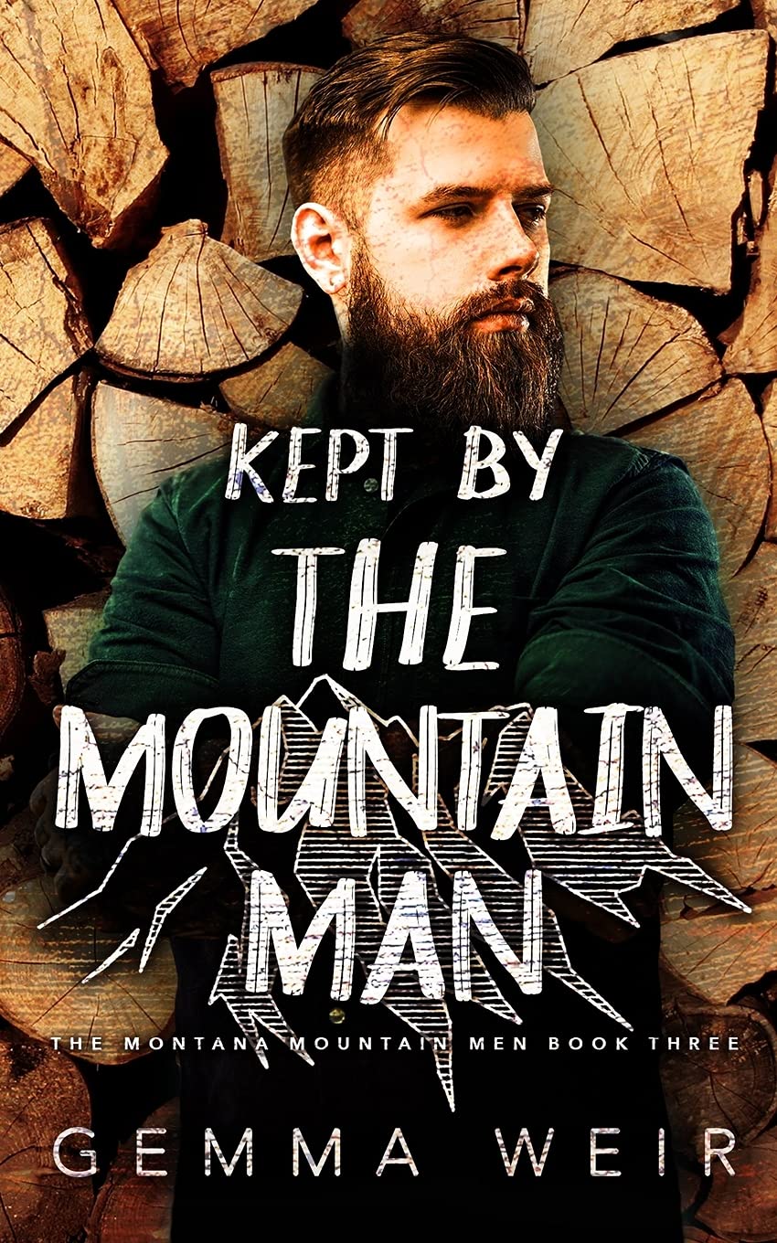 Kept by the Mountain Man by Gemma Weir Goodreads