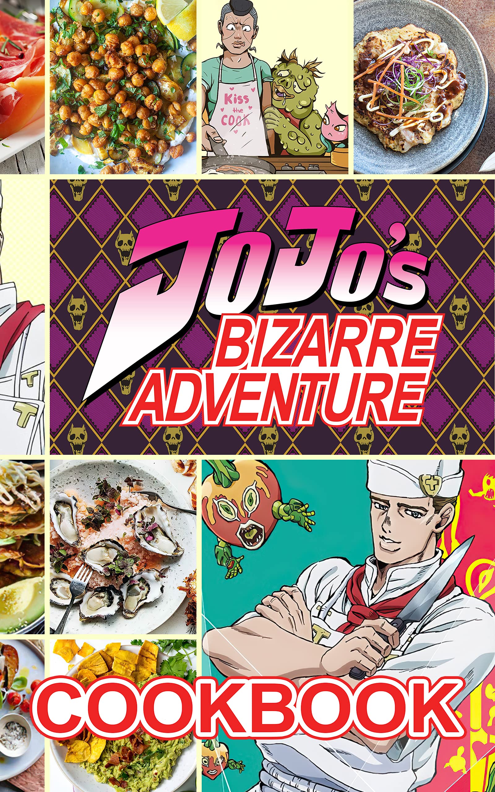 Jojos Bizarre Adventure Cookbook 20 Recipes You Can Make In 30 Minutes Or Less Jojos Bizarre