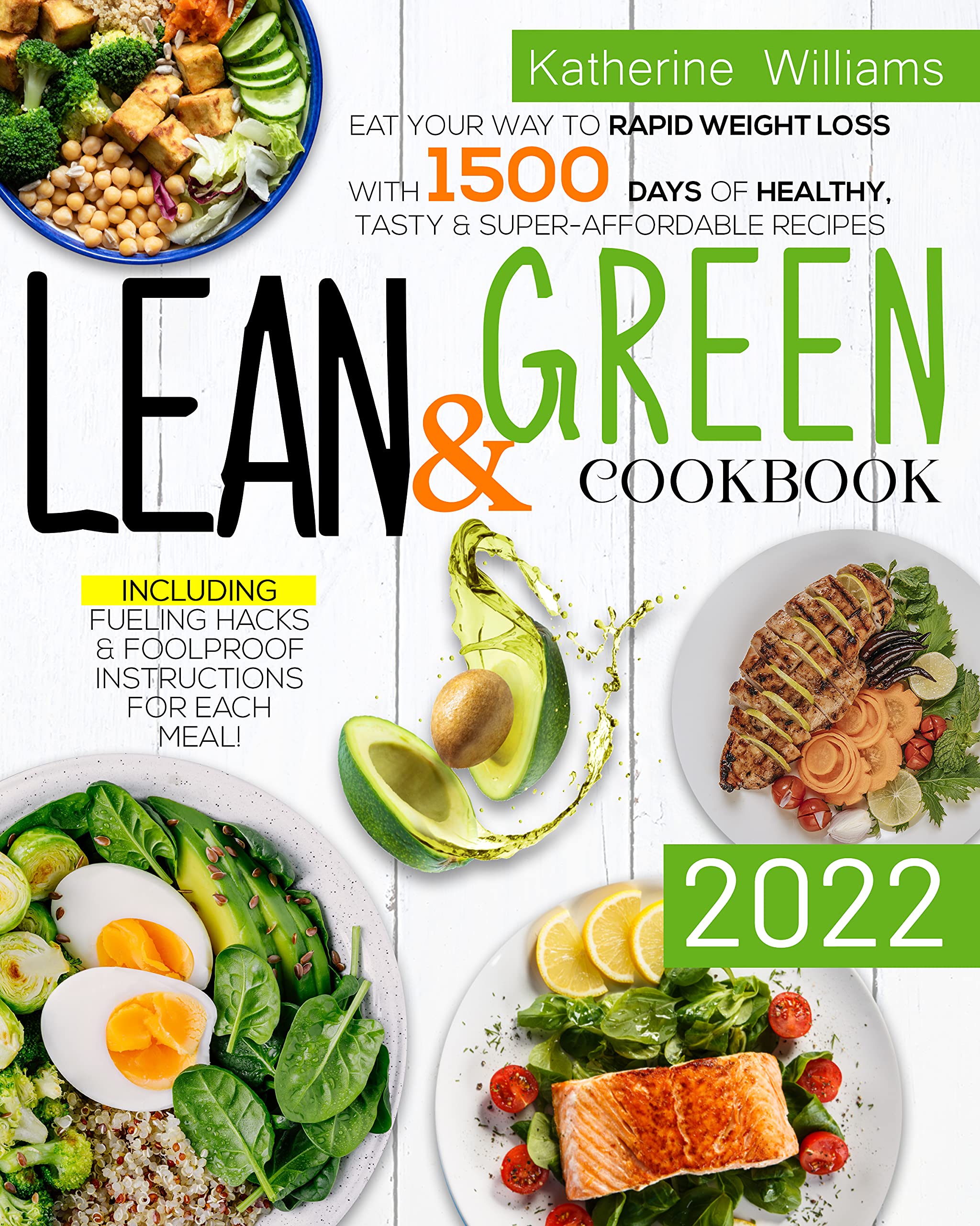 Lean and Green Cookbook: Eat Your Way To Rapid Weight Loss with 1500 ...