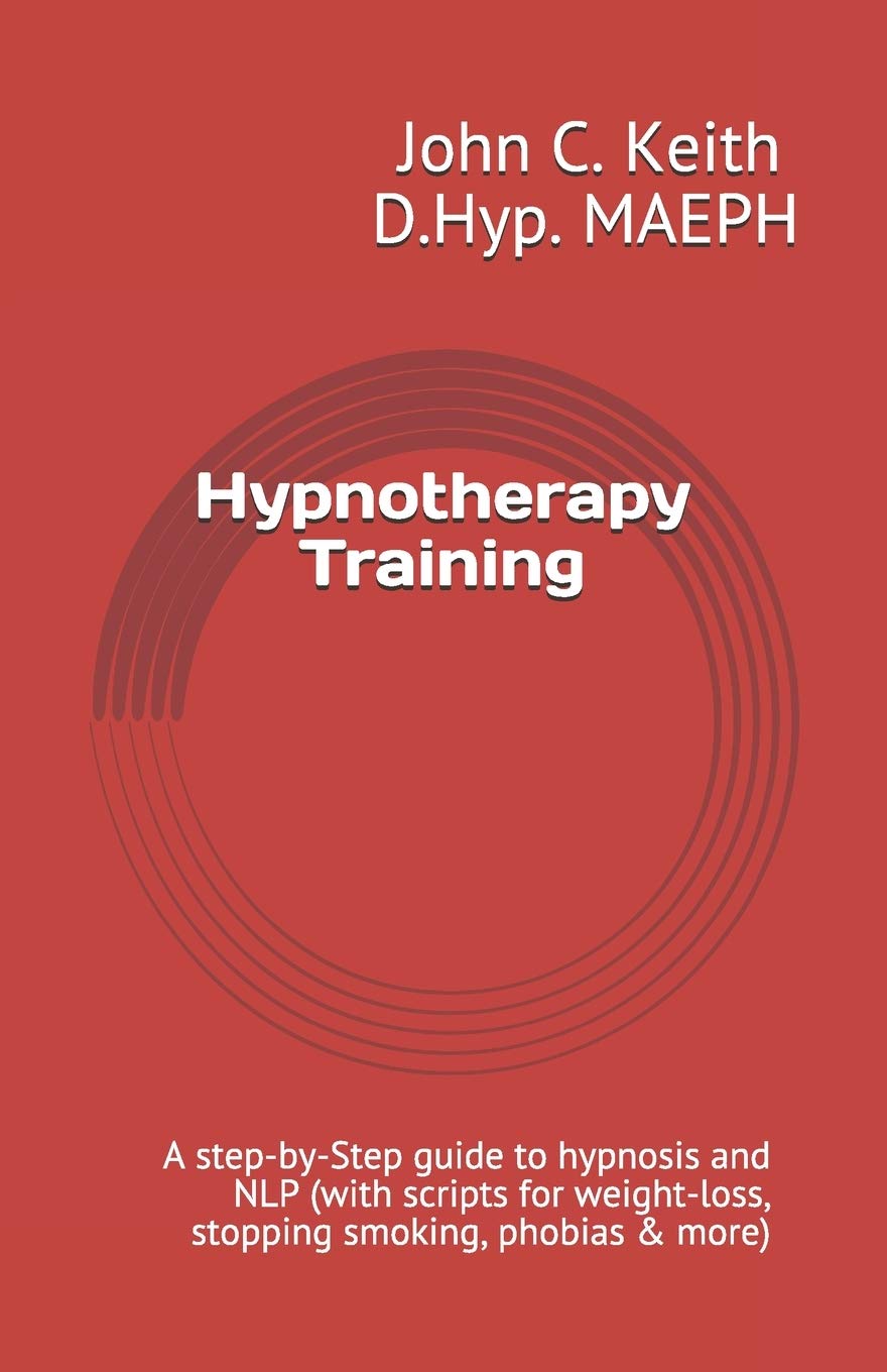 Hypnotherapy Training A stepbyStep guide to hypnosis and NLP by John