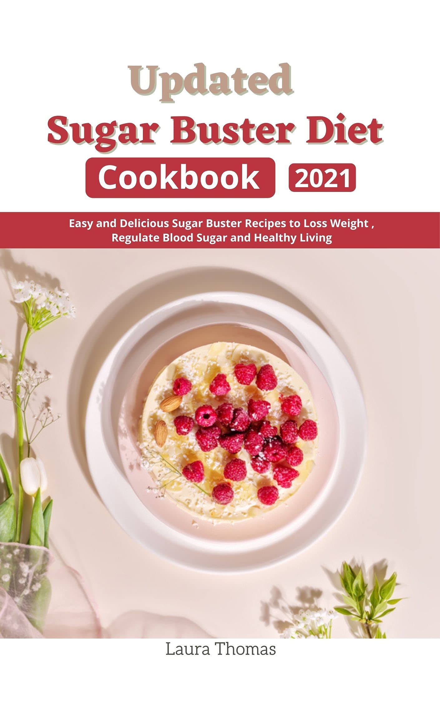 Updated Sugar Buster Diet Cookbook 2021 Easy and Delicious Sugar