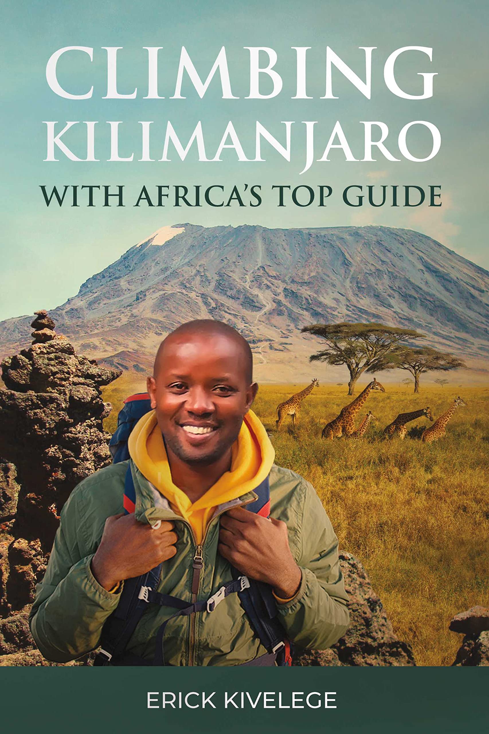 Climbing Kilimanjaro With Africa's Top Guide by Erick Kivelege Goodreads