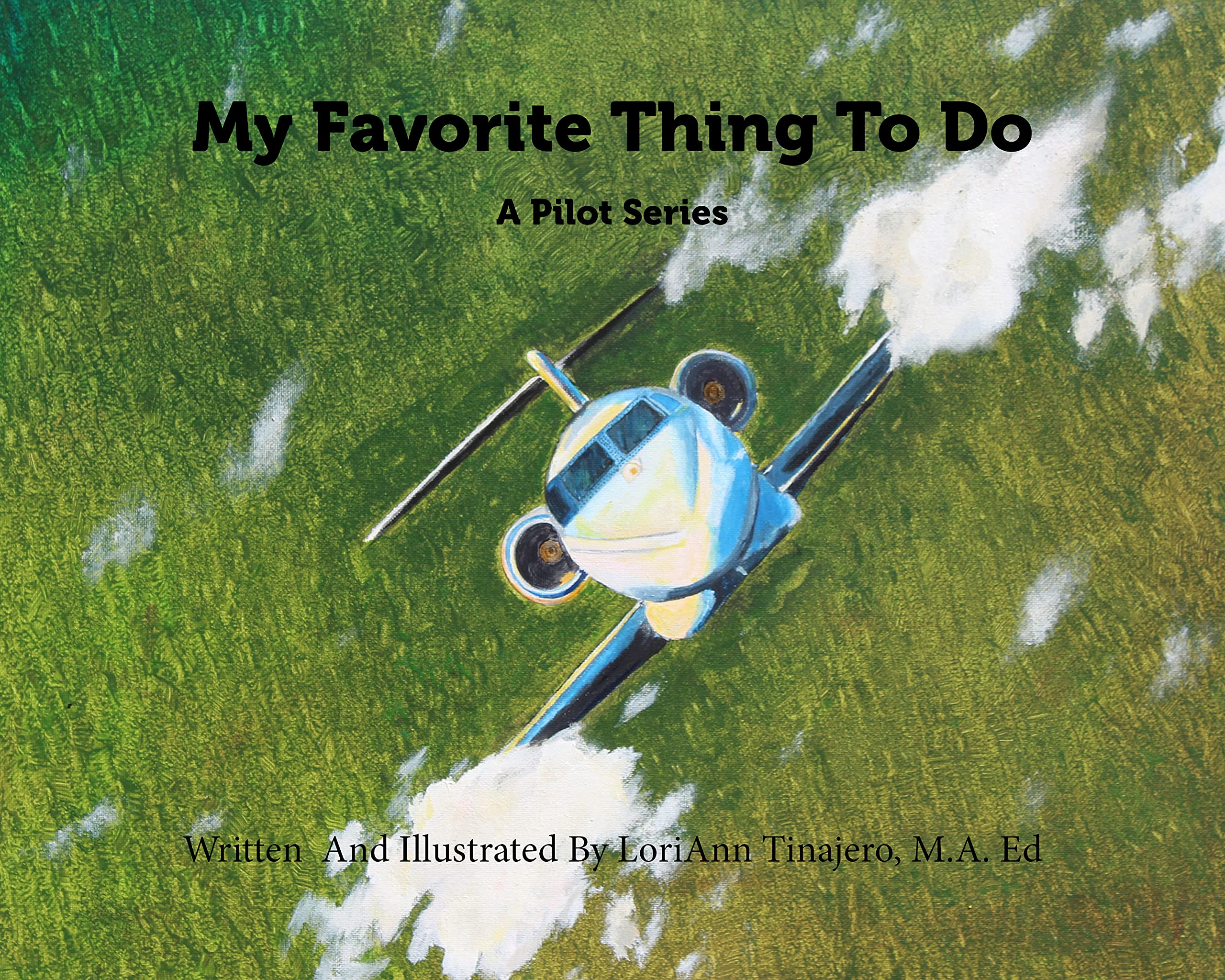 My Favorite Thing To Do The Pilot Series by Lori Ann Tinajero Goodreads