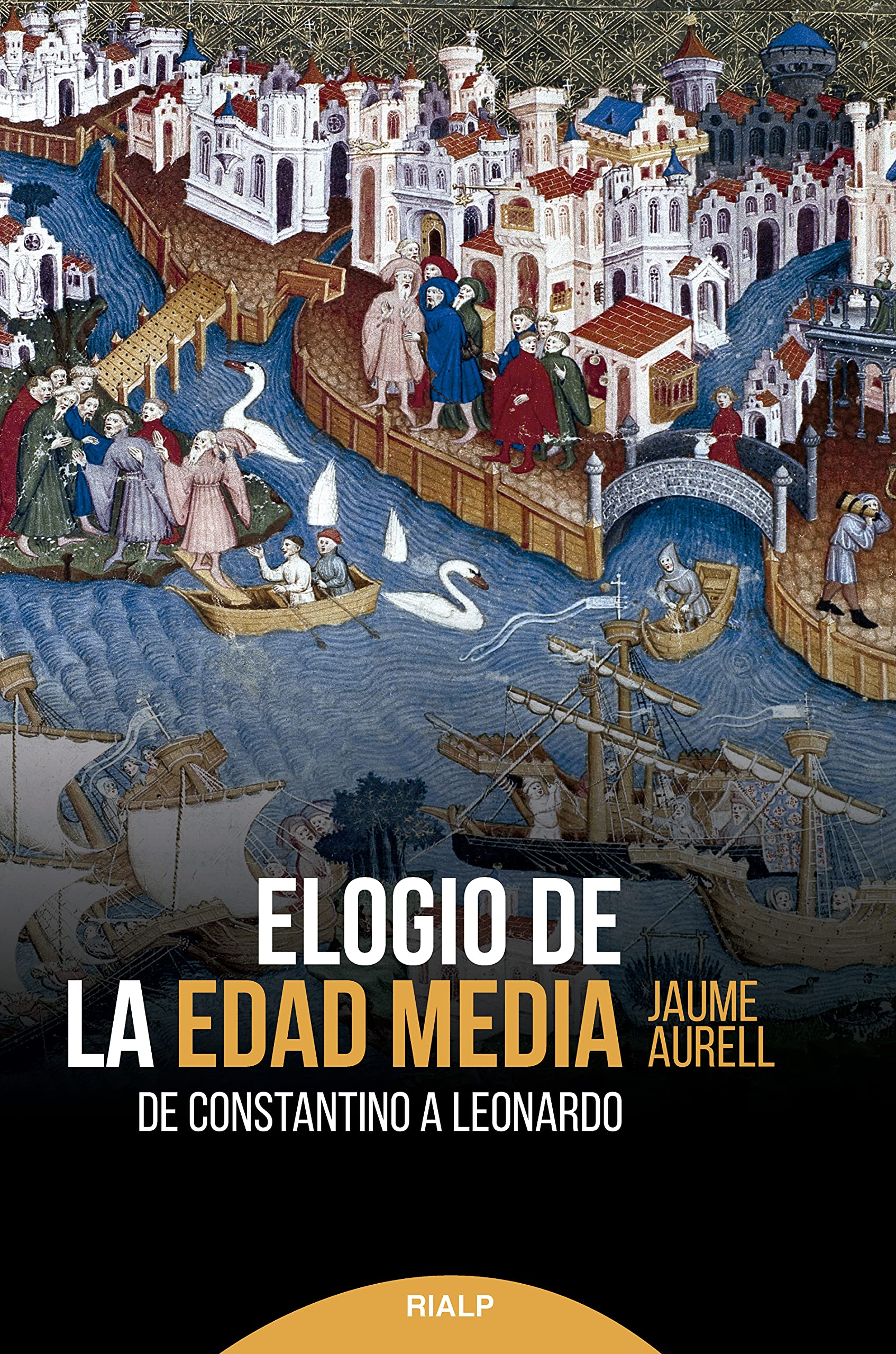 Elogio de la edad media: De Constantino a Leonardo (Historia)