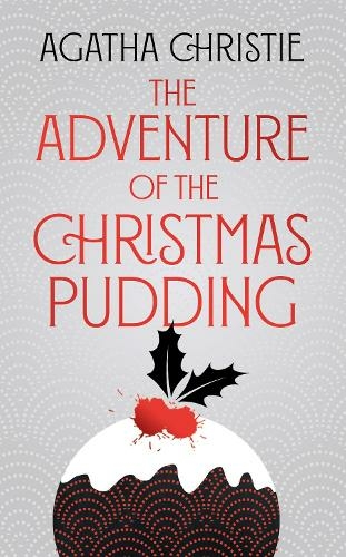 The Adventure of the Christmas Pudding (Hercule Poirot, #37)