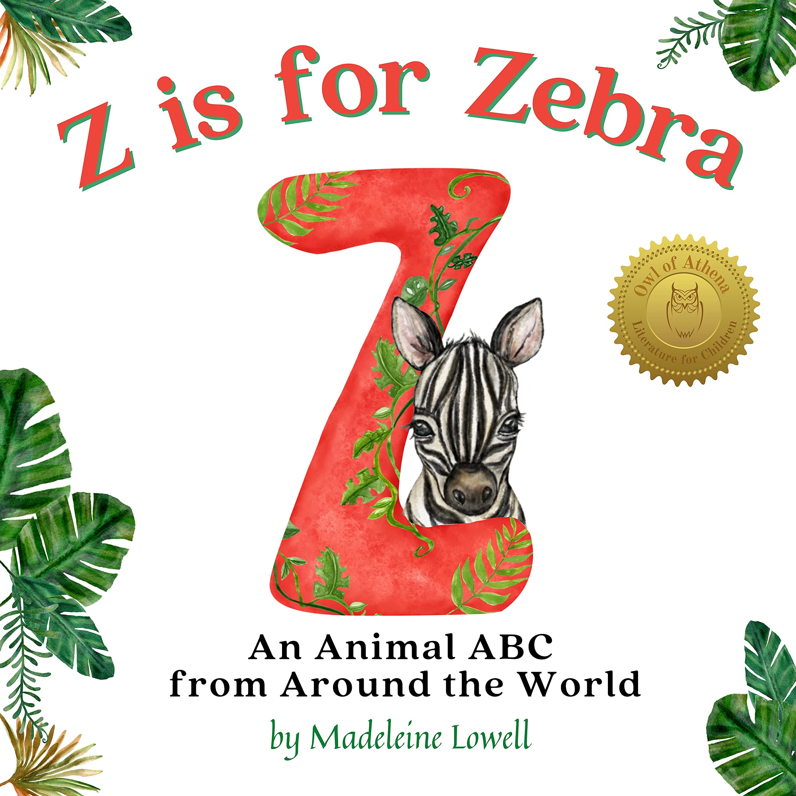 Z is for Zebra An Animal ABC from Around the World A Naptime Rhyming