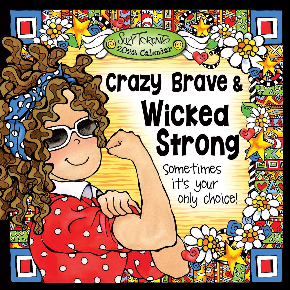 Crazy Brave & Wicked Strong by Suzy Toronto Goodreads