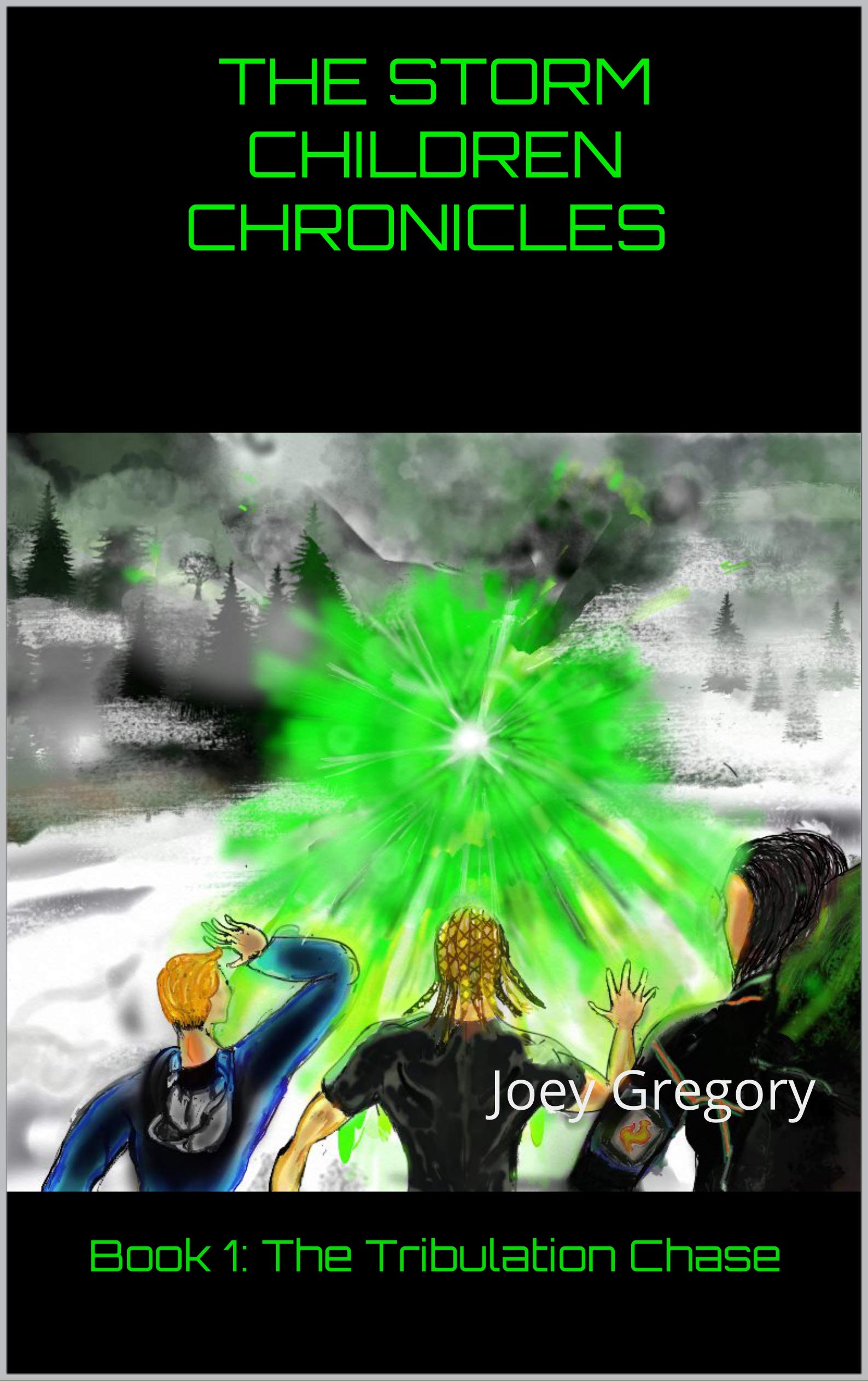 The Storm Children Chronicles Book 1: The Tribulation Chase by Joey