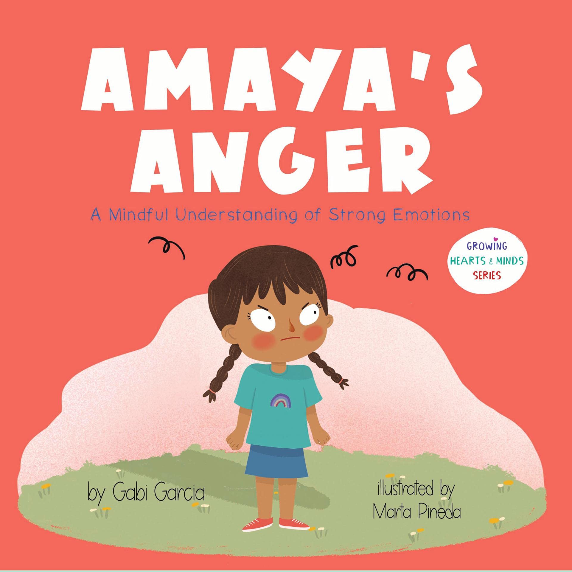 Amaya's Anger: A Mindful Understanding of Strong Emotions