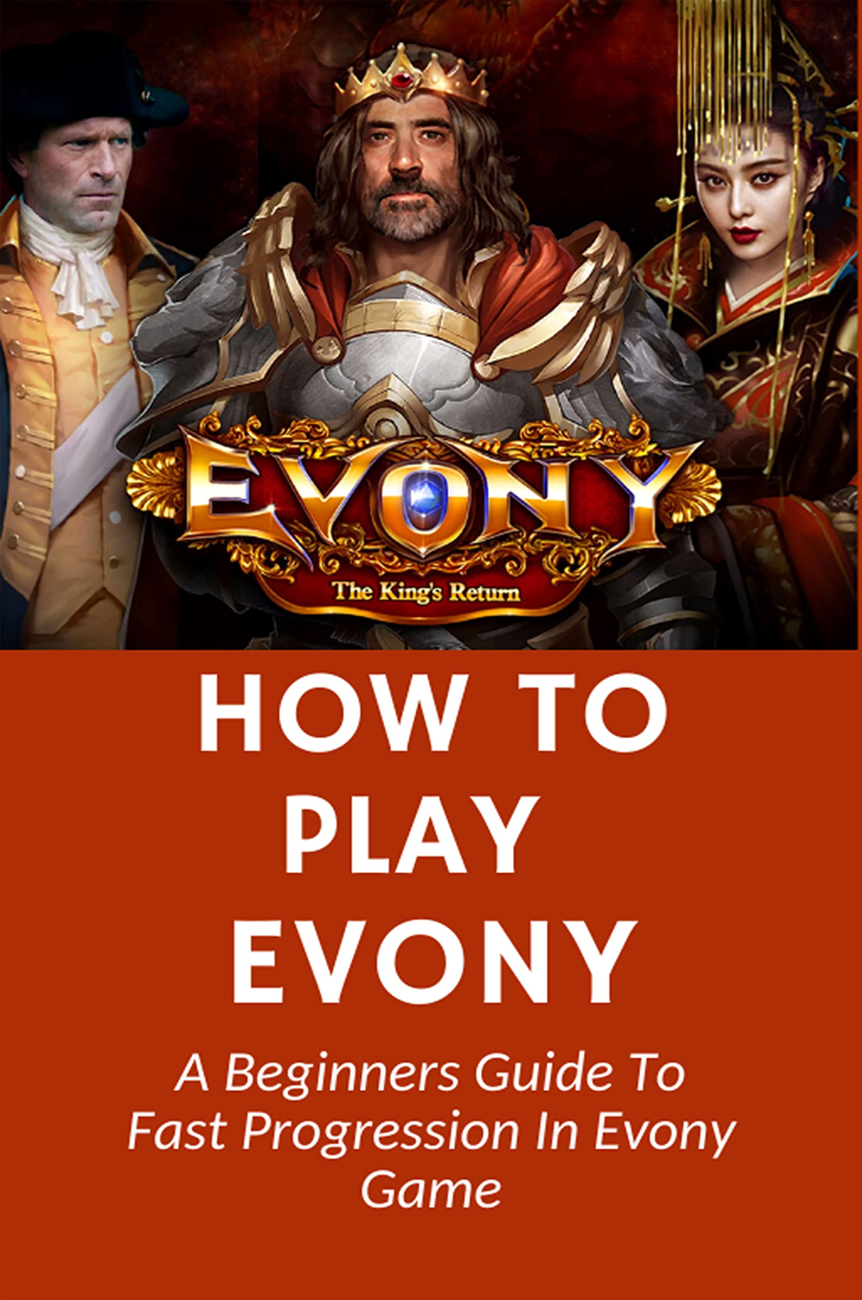 How To Play Evony A Beginners Guide To Fast Progression In Evony Game