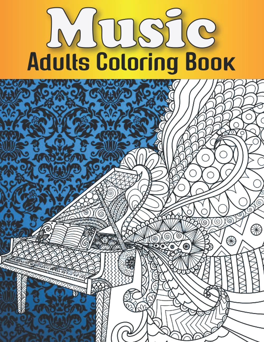 Music Adults Coloring Book: An Music Coloring Book with Fun Easy