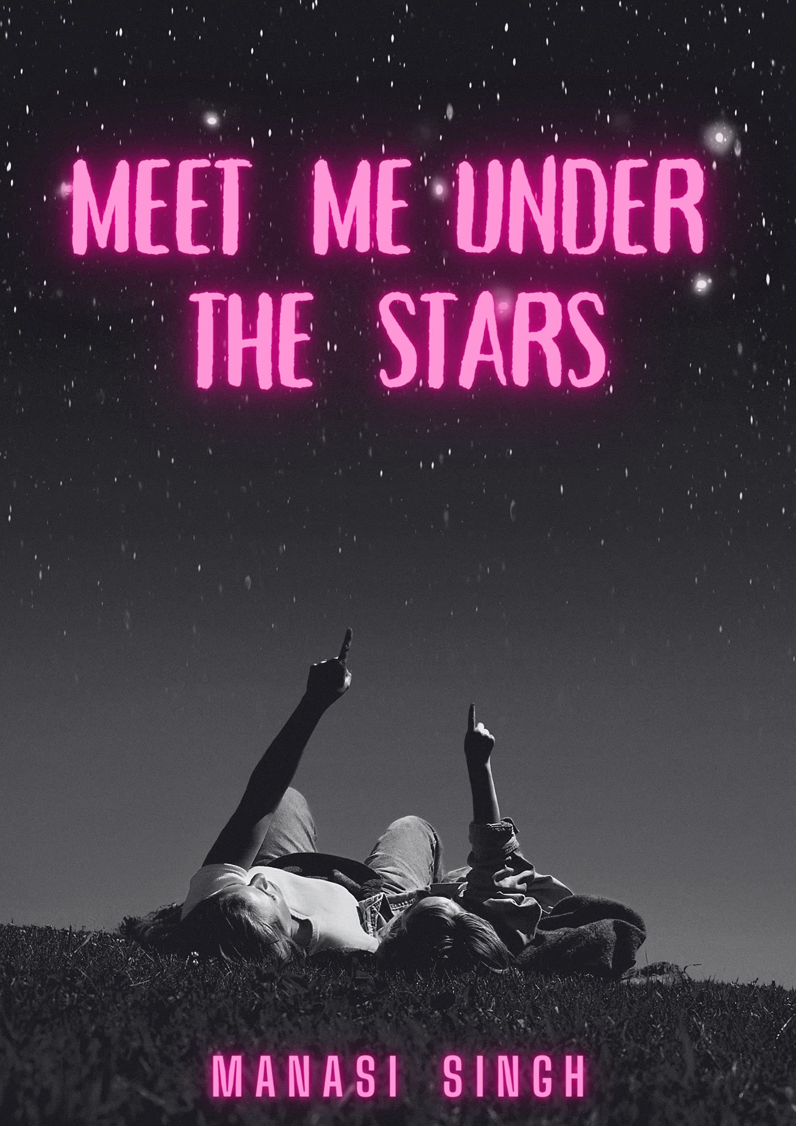 Meet Me Under the Stars by Manasi Singh Goodreads