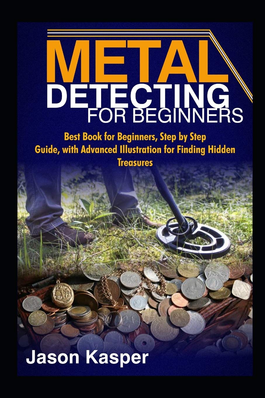 METAL DETECTING FOR BEGINNERS Best Book for Beginners, Step by Step