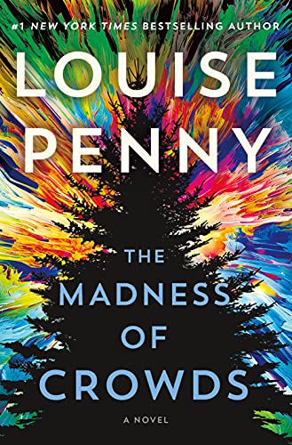 The Madness of Crowds (Chief Inspector Armand Gamache, #17)