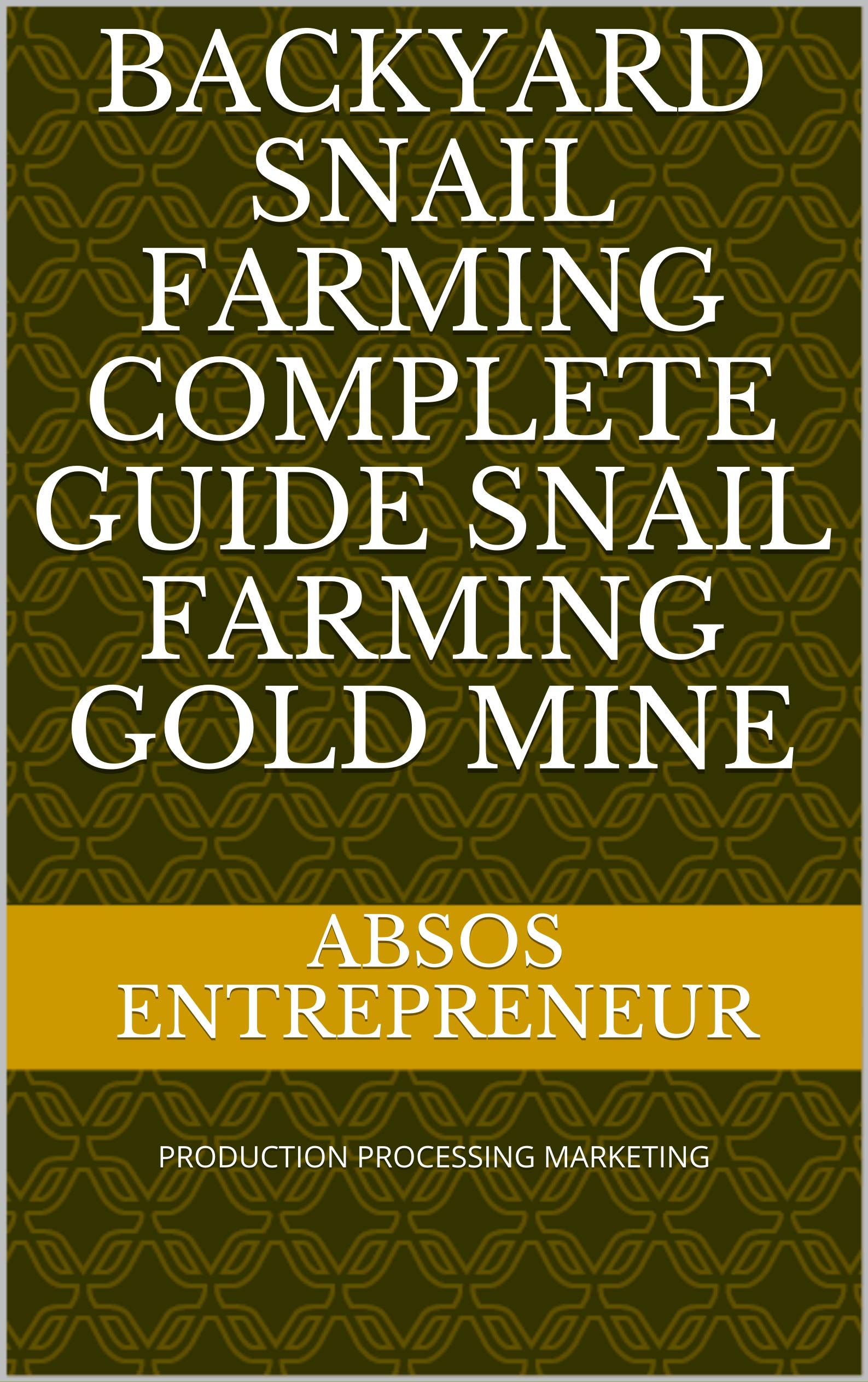 BACKYARD SNAIL FARMING COMPLETE GUIDE Snail Farming Gold Mine