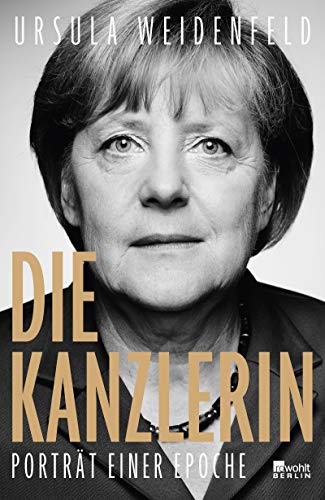 Die Kanzlerin - Porträt einer Epoche