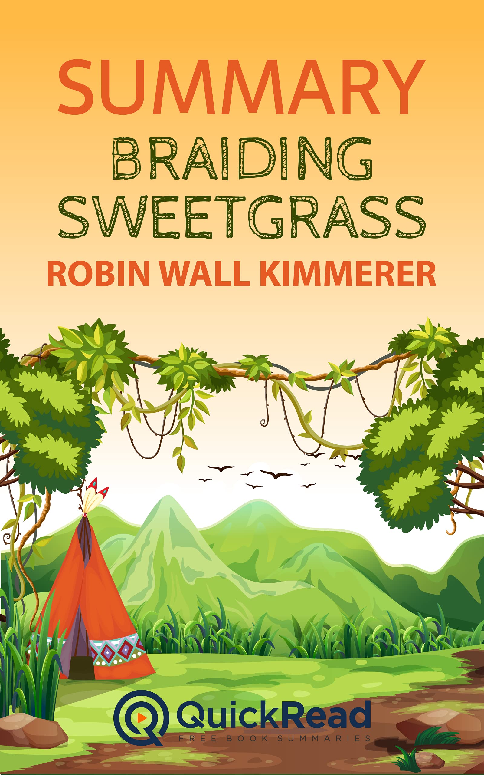 Summary of Braiding Sweetgrass by Robin Wall Kimmerer by QuickRead