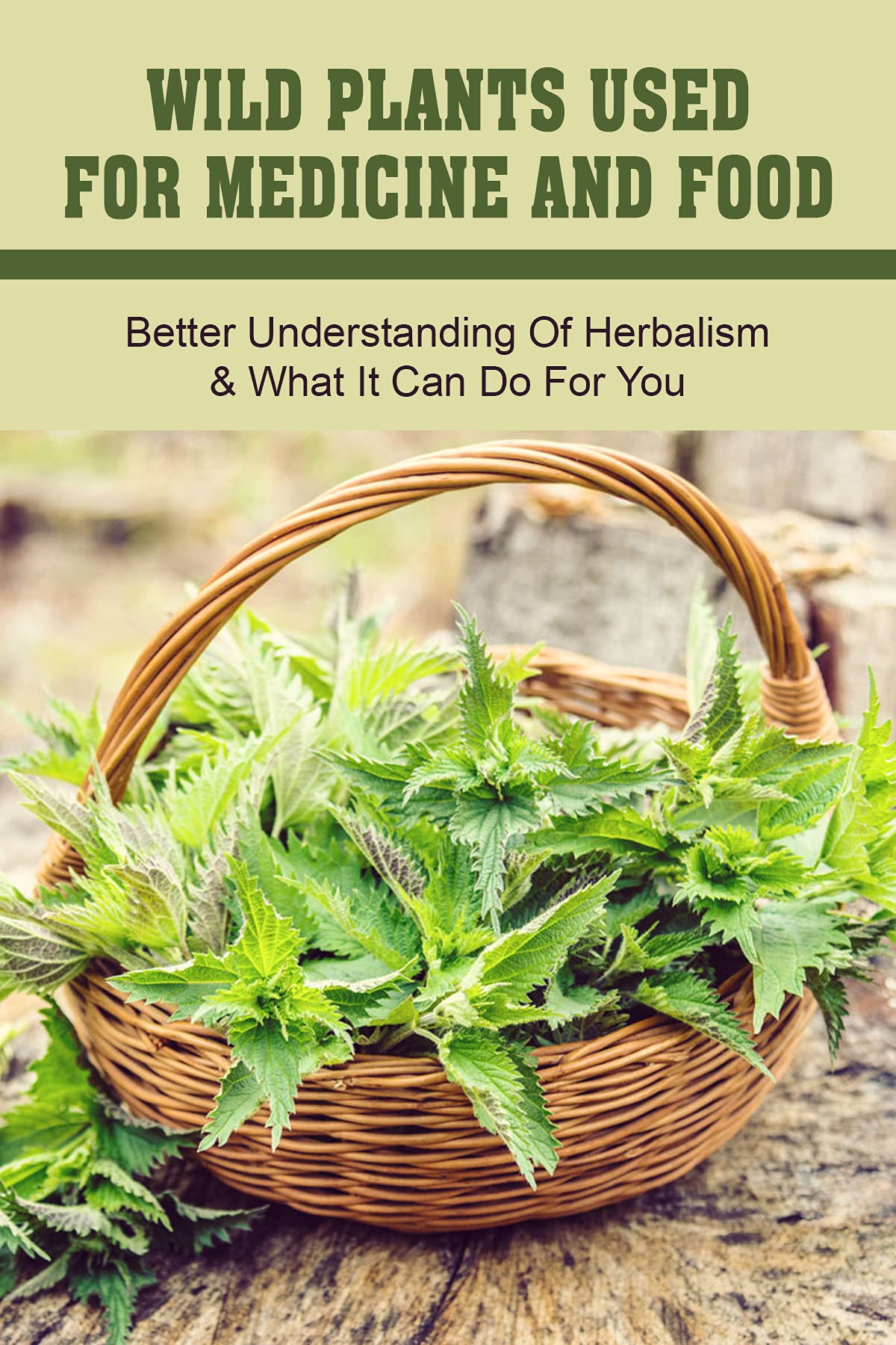 Wild Plants Used For Medicine and Food Better Understanding Of