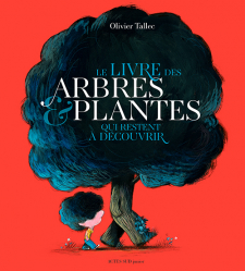 Le livre des arbres et des plantes qui restent à découvrir book cover
