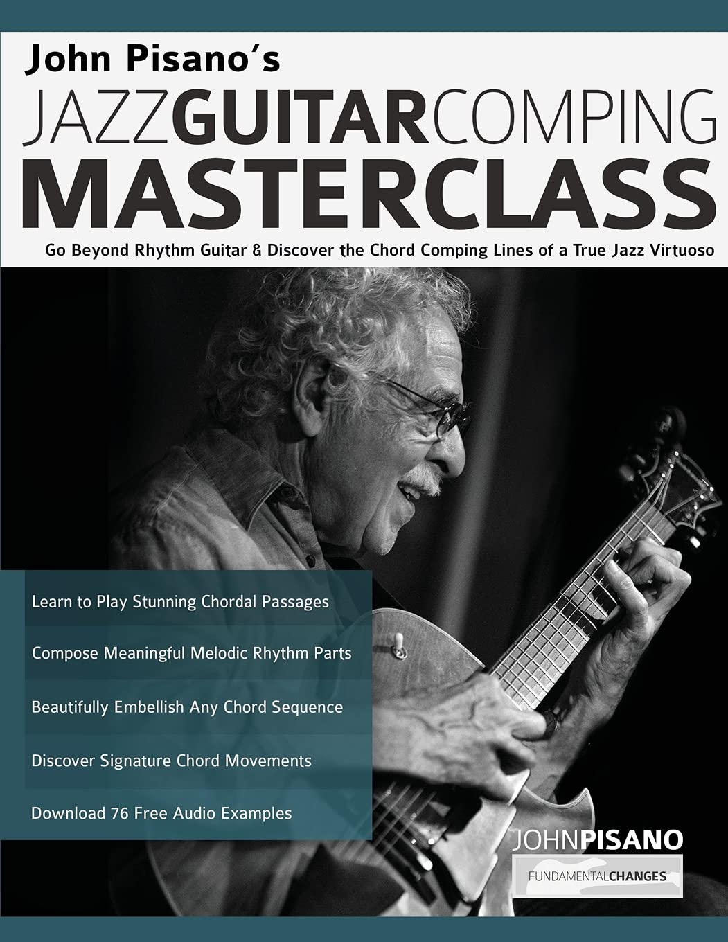 John Pisano’s Jazz Guitar Comping Masterclass Go Beyond Rhythm Guitar