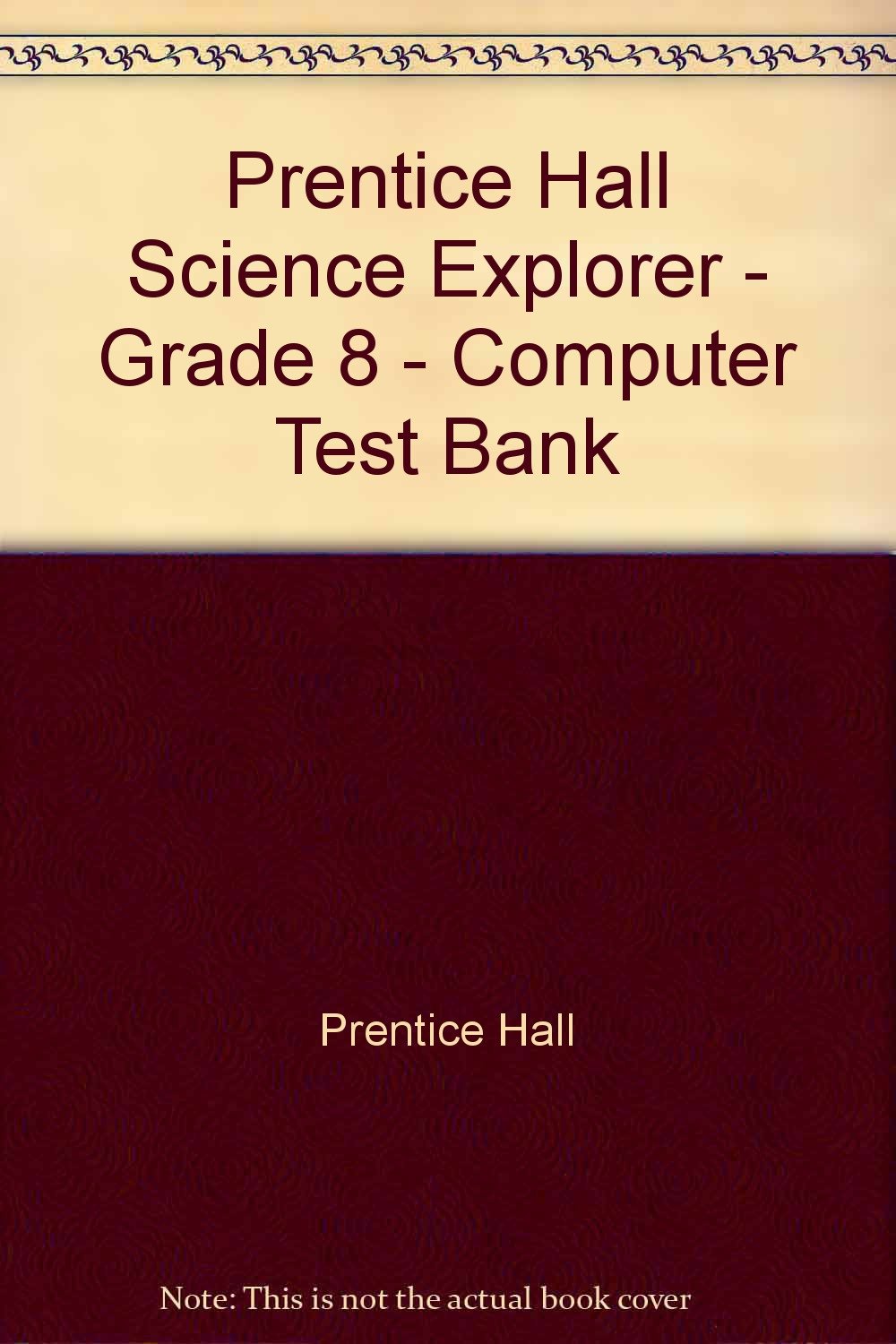 Prentice Hall Science Explorer Grade 8 Computer Test Bank by