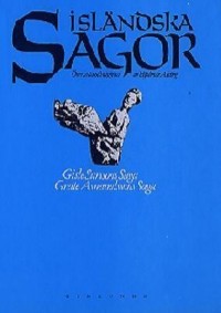 Isländska sagor II: Gisle Surssons saga; Grette Asmundssons saga