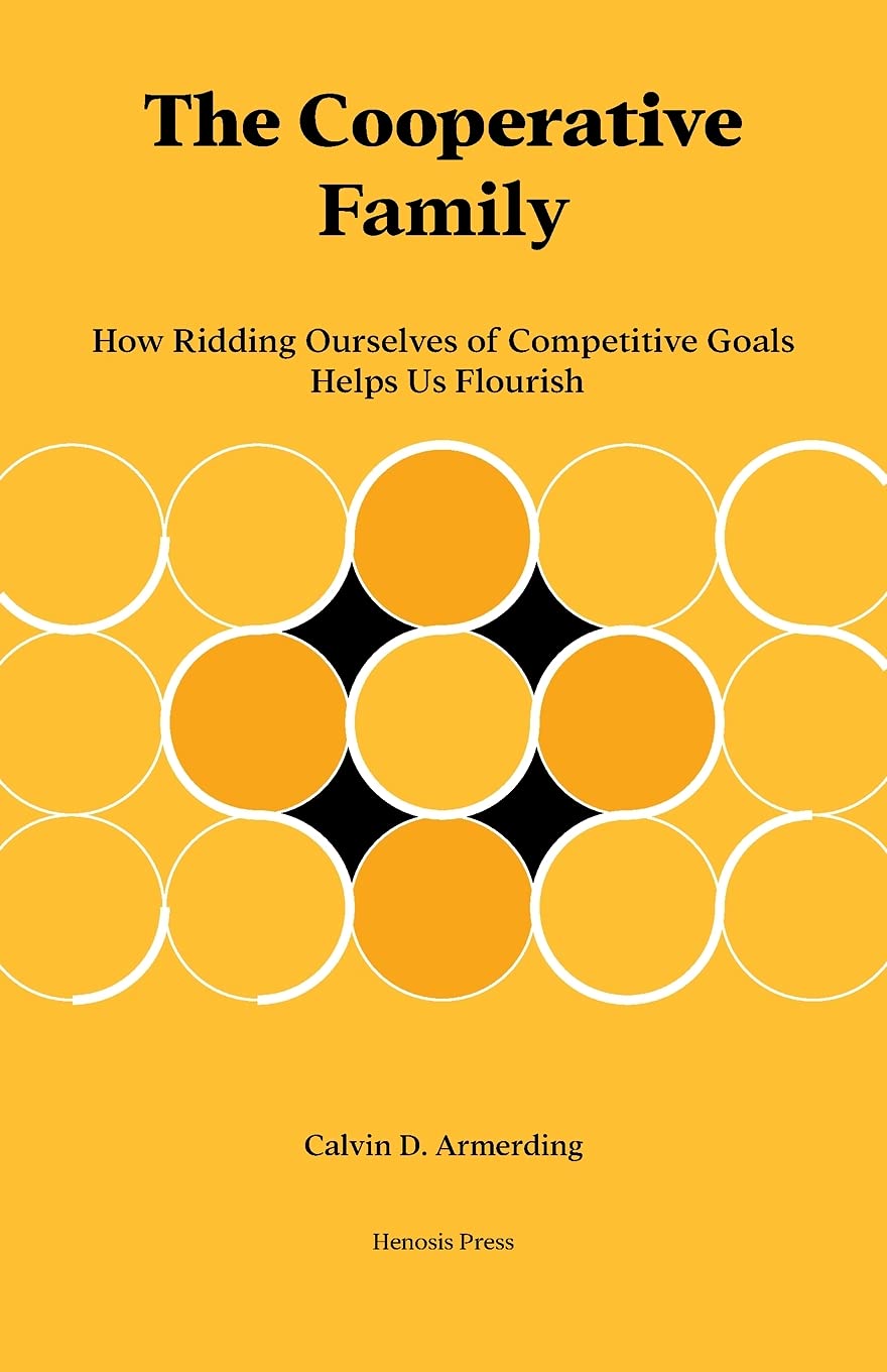 The Cooperative Family How Ridding Ourselves of Competitive Goals